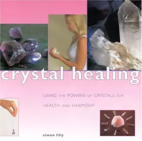 Couverture du produit · Crystal Healing: Using the Power of Crystals for Health and Harmony