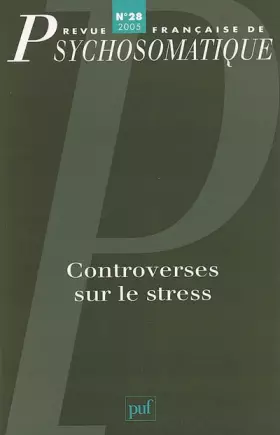Couverture du produit · Rev. fr. de psychosomatique 2005, n° 28: Controverses sur le stress
