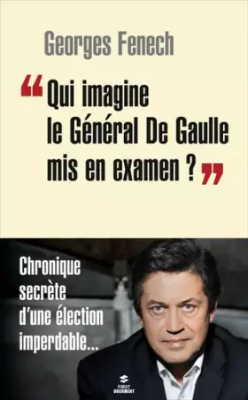 Couverture du produit · "Qui imagine le Général De Gaulle mis en examen ?"
