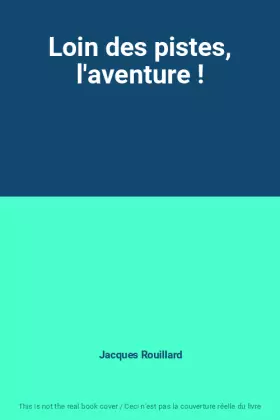 Couverture du produit · Loin des pistes, l'aventure !