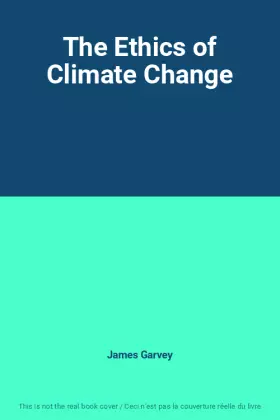 Couverture du produit · The Ethics of Climate Change