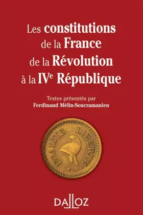 Couverture du produit · Les constitutions de la France de la Révolution à la IVe République