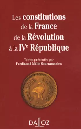 Couverture du produit · Les constitutions de la France de la Révolution à la IVe République