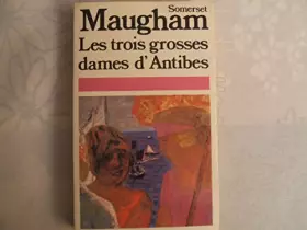 Couverture du produit · Les trois grosses dames d'antibes / et vingt-neuf autres nouvelles
