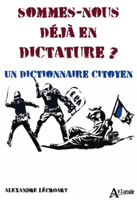 Couverture du produit · Sommes-nous déjà en dictature ?: Un dictionnaire citoyen