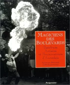 Couverture du produit · Magiciens des boulevards : Bateleurs, artistes et bonimenteurs d'autrefois