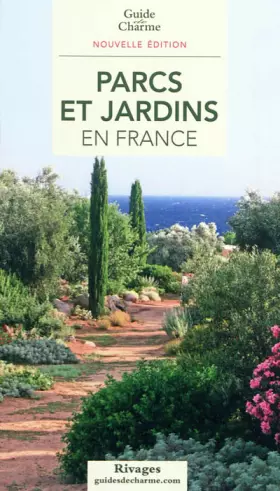 Couverture du produit · Guide de charme des parcs et jardins en France 2012
