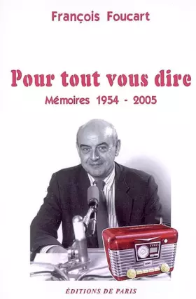 Couverture du produit · Pour tout vous dire : Mémoires 1954 - 2005