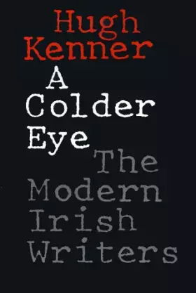 Couverture du produit · A Colder Eye: The Modern Irish Writers