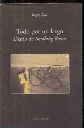 Couverture du produit · TODO POR UN LARGO. DIARIO DE SMOKING ROOM