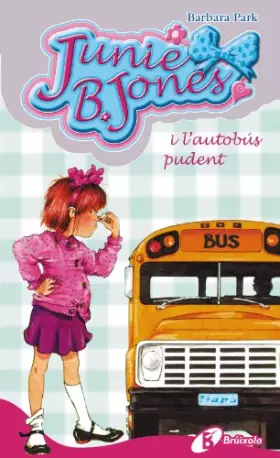 Couverture du produit · Junie B. Jones I L'autobus Pudent / Junie B. Jones and the Stupid Smelly Bus