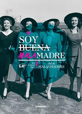 Couverture du produit · Soy buena malamadre: El libro del Club de MALASMADRES