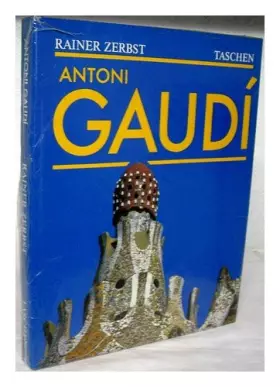 Couverture du produit · Gaudi, 1852-1926 : Antoni Gaudi I Cornet : a Life Devoted to Architecture / Rainer Zerbst  English Translation, Doris Jones and