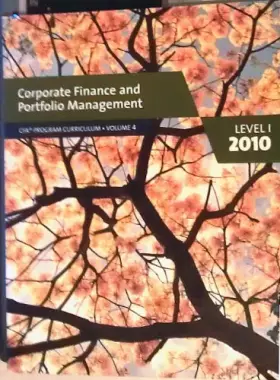 Couverture du produit · Corporate Finance and Portfolio Management CFA Program Curriculum Volume 4 Level 1 2010