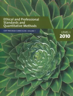 Couverture du produit · Ethical and Professional Standards and Quantitative Methods Level 1 2010 Vol 1