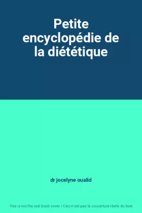 Couverture du produit · Petite encyclopédie de la diététique