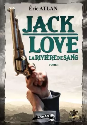 Couverture du produit · Jack Love tome 1: La Rivière de Sang