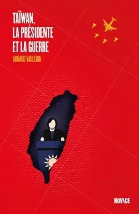 Couverture du produit · Taïwan, la Présidente et la guerre