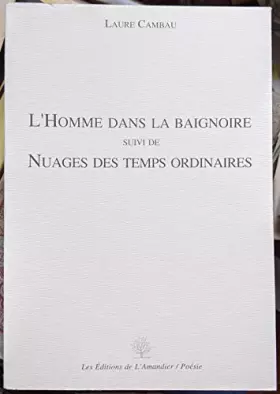 Couverture du produit · Homme Dans la Baignoire Suivi de Nuages des Temps Ordinaires (l')
