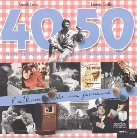 Couverture du produit · L'Album de ma jeunesse : 40-50 Mon enfance, mon adolescence