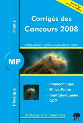 Couverture du produit · Physique et chimie MP : Corrigés des concours 2008 Polytechnique, Mines-Ponts, Centrale-Supélec, CCP