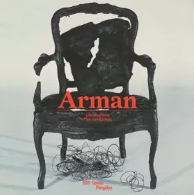 Couverture du produit · ARMAN - L'EXPOSITION / THE EXHIBITION (BILINGUE ANGLAIS / FRANCAIS)