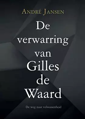 Couverture du produit · De verwarring van Gilles de Waard: De weg naar volwassenheid