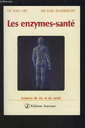 Couverture du produit · Les enzymes-santé : Sources de vie et de santé