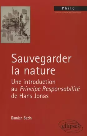 Couverture du produit · Sauvegarder la nature : Une introduction au principe reponsabilité de Hans Jonas