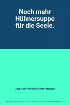 Couverture du produit · Noch mehr Hühnersuppe für die Seele.