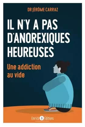 Couverture du produit · Il n’y a pas d’anorexiques heureuses: Une addiction au vide