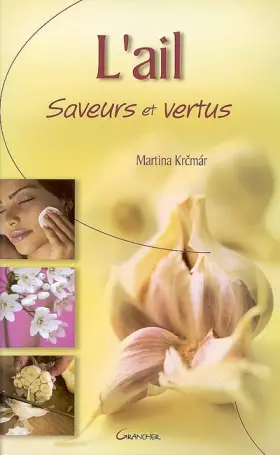 Couverture du produit · Ail - Saveurs et vertus