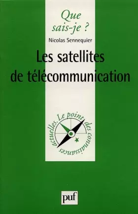 Couverture du produit · Que sais-je ? : Les Satellites de télécommunication