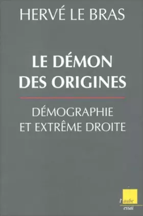 Couverture du produit · Le Démon des origines. Démographie et extrème droite