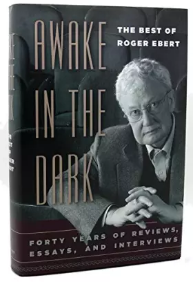 Couverture du produit · Awake in the Dark: The Best of Roger Ebert : Forty Years of Reviews, Essays, and Interviews