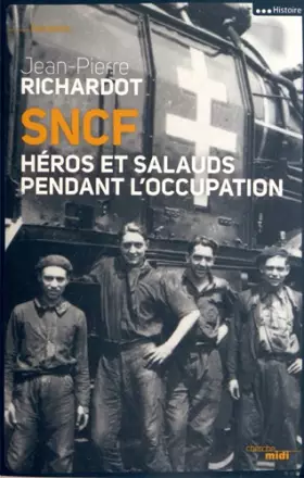 Couverture du produit · SNCF, héros et salauds pendant l'Occupation