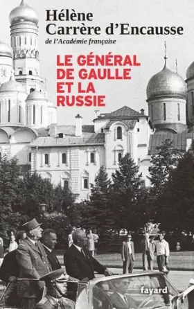 Couverture du produit · Le Général De Gaulle et la Russie