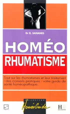 Couverture du produit · HOMEO RHUMATISME. Tout sur les rhumatismes et leur traitement, des conseils pratiques, votre guide de santé homéopathique