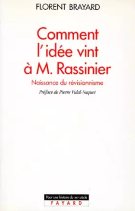 Couverture du produit · COMMENT L'IDEE VINT A M. RASSINIER. Naissance du révisionnisme