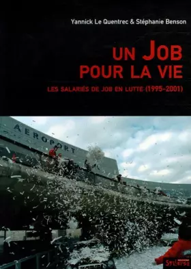Couverture du produit · Un Job pour la vie : Les salariés de JOB en lutte (1995-2001)