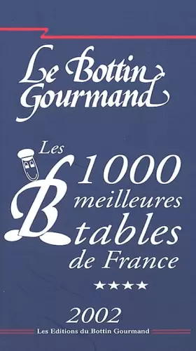 Couverture du produit · Les 1000 meilleures tables de France. Edition 2002