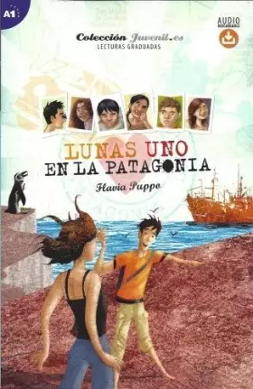 Couverture du produit · Lunas 1: En La Patagonia: Juvenil.es. Spanish Easy Reader level A1 with free online audio