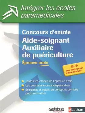Couverture du produit · Concours d'entrée Aide-soignant/Auxiliaire de puériculture : Epreuve orale (ancienne édition)