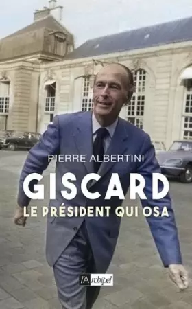 Couverture du produit · Giscard d'Estaing, le président qui osa