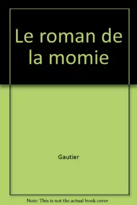 Couverture du produit · Le roman de la momie