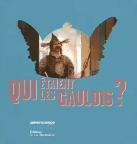 Couverture du produit · Qui étaient les Gaulois ?