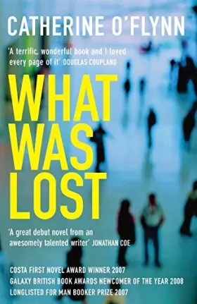 Couverture du produit · What Was Lost: Winner of the Costa First Novel Award