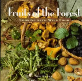 Couverture du produit · Fruits of the Forest: Cooking With Wild Food