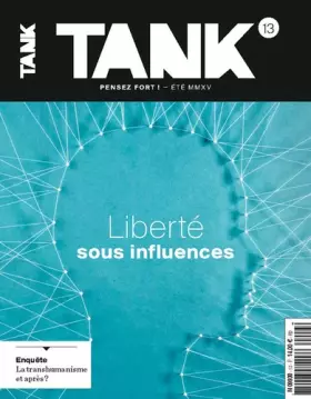 Couverture du produit · Revue Tank N 13 Liberte Sous Influence