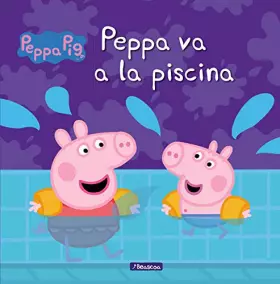 Couverture du produit · Peppa Pig. Un cuento - Peppa va a la piscina